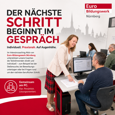 Werbegrafik des Euro-Bildungswerks Nürnberg mit der Überschrift „Der nächste Schritt beginnt im Gespräch“. Eine Coachin unterstützt einen Teilnehmer am Computer bei seinen Bewerbungsunterlagen. Der Text informiert über individuelles, praxisnahes Intensivcoaching bei Stellensuche, Bewerbungen und beruflicher Orientierung.