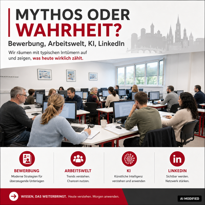 Informationsgrafik mit der Überschrift „Mythos oder Wahrheit?“ zu den Themen Bewerbung, Arbeitswelt, Künstliche Intelligenz und LinkedIn. Zu sehen ist ein Seminarraum mit Erwachsenen an Computern. Darunter werden moderne Bewerbungsstrategien, aktuelle Trends der Arbeitswelt, der Einsatz von KI sowie der Aufbau eines beruflichen Netzwerks auf LinkedIn vorgestellt.